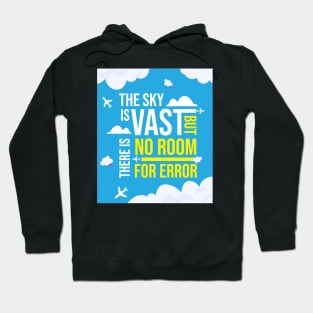 The Sky Is Vast But There Is No Room For Error Hoodie